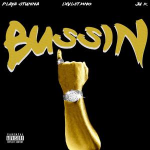 Bussin (feat. LXVLSTMNO & Ju K) [Explicit]