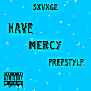 Have Mercy Freestyle (Explicit)