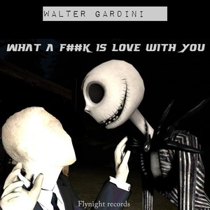 What A F##k Is Love With You (Original Mix)