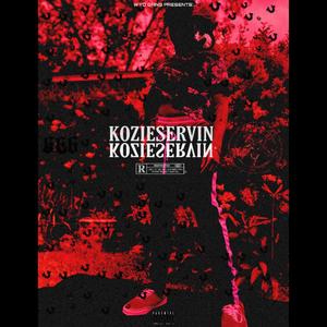 KOZIE SERVIN (Explicit)