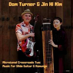 Microtonal Crossroads Two: Music for Slide Guitar and Komungo