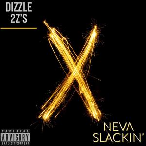 Neva Slackin' (Explicit)