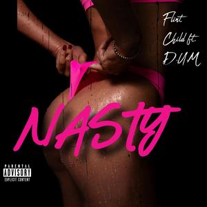 Nasty (feat. D.U.M) (Explicit)