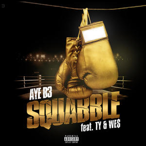 SQUABBLE (feat. We$ & TY) [Explicit]