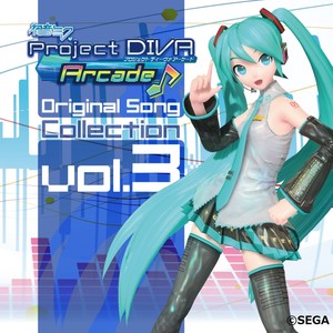 初音ミク -Project DIVA Arcade- Original Song Collection Vol.3