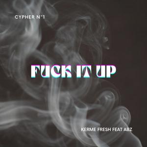 **** It Up (feat. Abz)