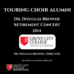 Grove City College 2014 Alumni Touring Choir (Live)