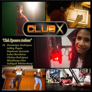 Club Xposure Anthem (feat. Lubes Barahana, Ashley Pagan, Stephanie Quezada, Chelsea Rodriguez, Miseilianys Diaz, Tahliyah Whittenburgh & Dominique Rodriguez)