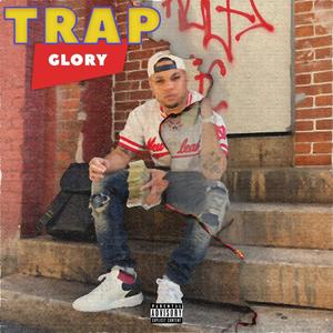 Trap Glory (Explicit)