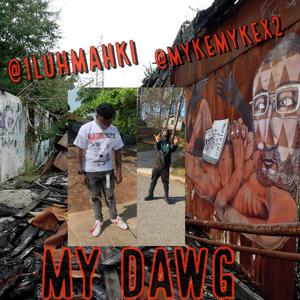 My Dawg (feat. 1luhmahki) (Explicit)