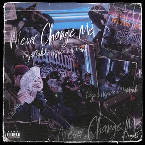 NEVER CHANGE ME (Explicit)