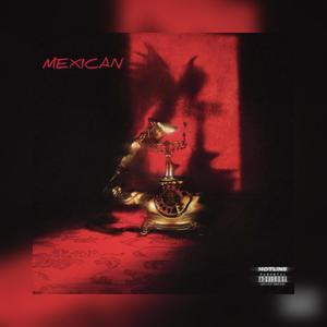 Mexican (feat. MTC) [Explicit]