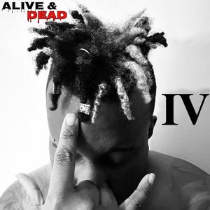 Alive & Dead IV (Explicit)