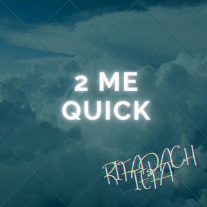 2 me quick (Explicit)