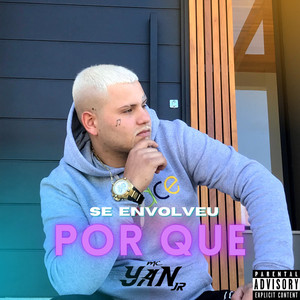 Se Envolveu Por Que (Explicit)