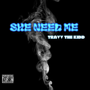 She need me (Explicit)