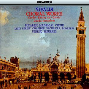 A. Vivaldi: Choral Works - Credo, Beatus vir, Gloria, Lauda Jerusalem