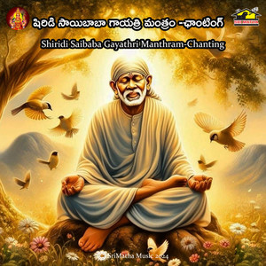 Shirdi Saibaba Gayathri Manthram Chantings