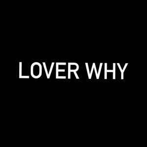 Lover Why