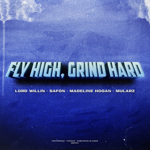 Lord Willin - Fly High, Grind Hard