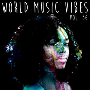 World Music Vibes Vol. 36