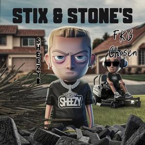 Stix & Stone's (feat. FKG Chosen) [Explicit]