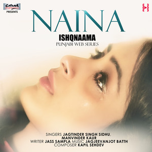 Naina (From "Ishqnaama") - Single