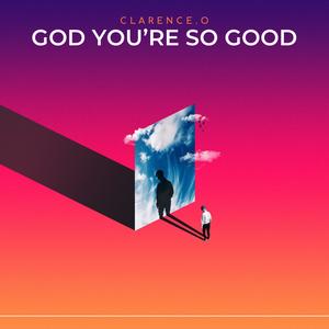 God You're So Good