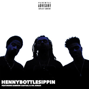 Henny Bottle Sippin (Explicit)