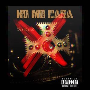 No Mo Casa (Explicit)