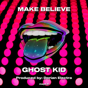 MAKE BELIEVE (Explicit)
