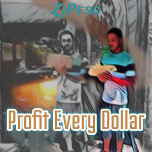 Profit Every Dollar (Explicit)