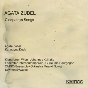 Agata Zubel: Cleopatra's Songs