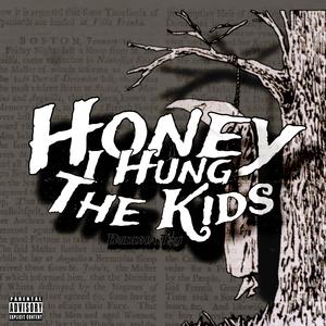 Honey I Hung The Kids (Explicit)