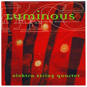 Luminous - Works for String Quartet by Romano Crivici