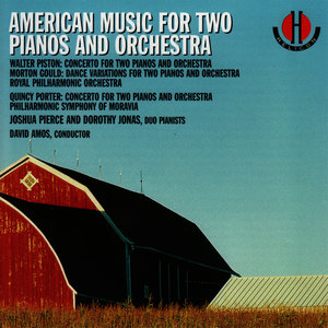 Piston, Gould, Porter: American Music for Two Pianos and Orchestra