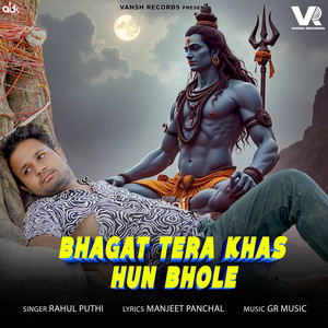 Bhagat Tera Khas Hun Bhole