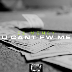 U CANT FW ME (Explicit)
