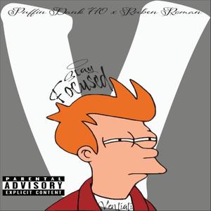 Stay Focused (feat. Ruben Roman) (Explicit)