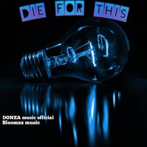 DONZA - Die for this (Explicit)