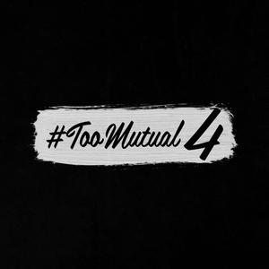 Too Mutual Worldwide (Explicit)