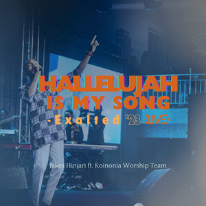 Hallelujah Is My Song - Exalted '23 (Live)