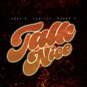 Talk Nice (feat. HunnaV & Thrizzy) (Explicit)