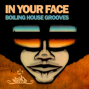 In Your Face - Boiling House Grooves, Vol. 1