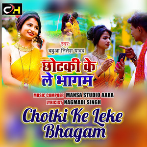 Chotki Ke Leke Bhagam