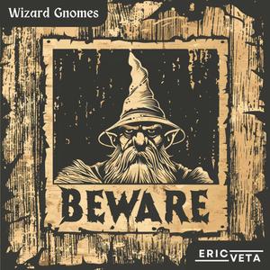 Wizard Gnomes (The Knight's Anthem)