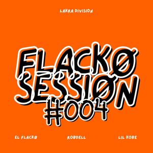 FLACKØ SESSIØN #004 (feat. Lil Kobe) (Explicit)