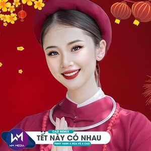 Tết Này Có Nhau (Vinahouse)