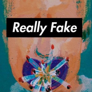 Really Fake