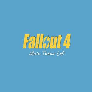 Fallout 4 Main Theme (Lofi Version)